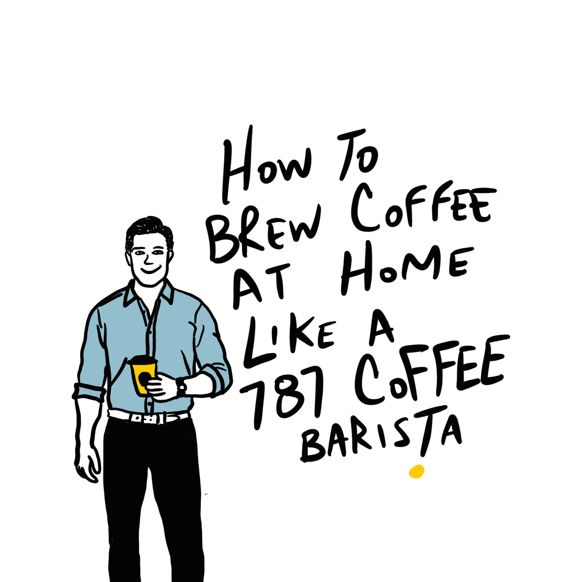 How to Brew Coffee Like a 787 Barista at Home (5 Simple Steps That Actually Work)
