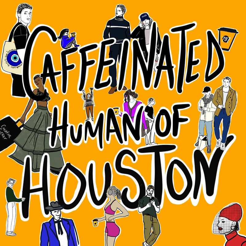 Caffeinated Human of Houston poster